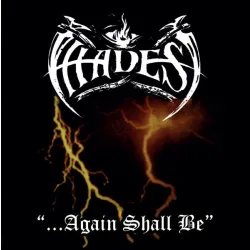 Hades- ...Again Shall Be